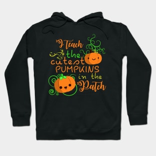 Teach The Cutest Pumpkins in The Patch Halloween Shirt tees Hoodie